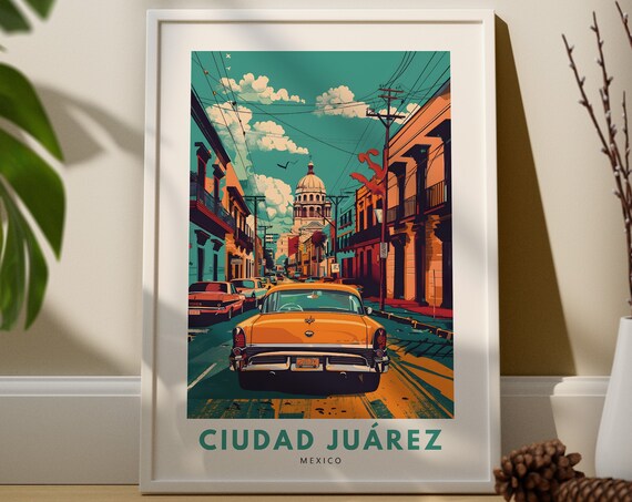 Ciudad Juarez Mexico Vintage Classic Car Street Travel Poster Artwork