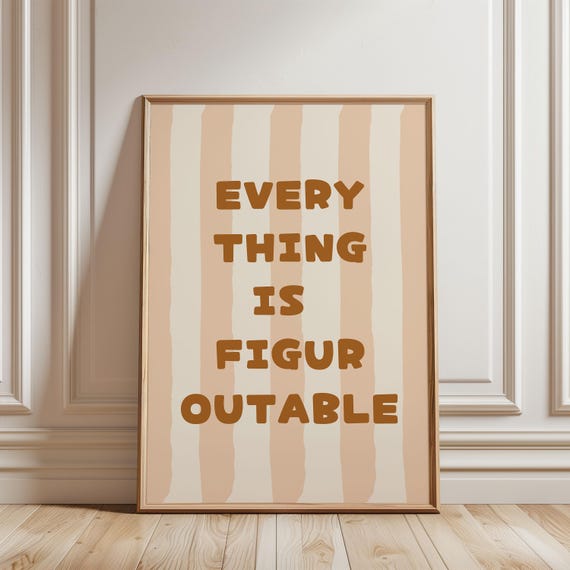 Physical Poster Everything Is Figureoutable Beige Stripe Line Pattern Funny Quote Typography For Girly Bedroom