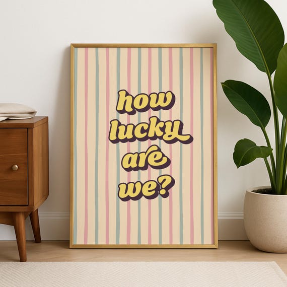How Lucky Are We Print Cute Positive Quote Dopamine Decor Preppy Wall Art For Bedroom Or Apartment Retro Typography Poster