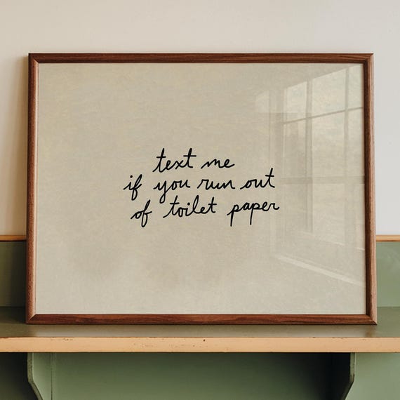 Funny Bathroom Print Text Me If You Run Out Of Toilet Paper Digital Download Horizontal