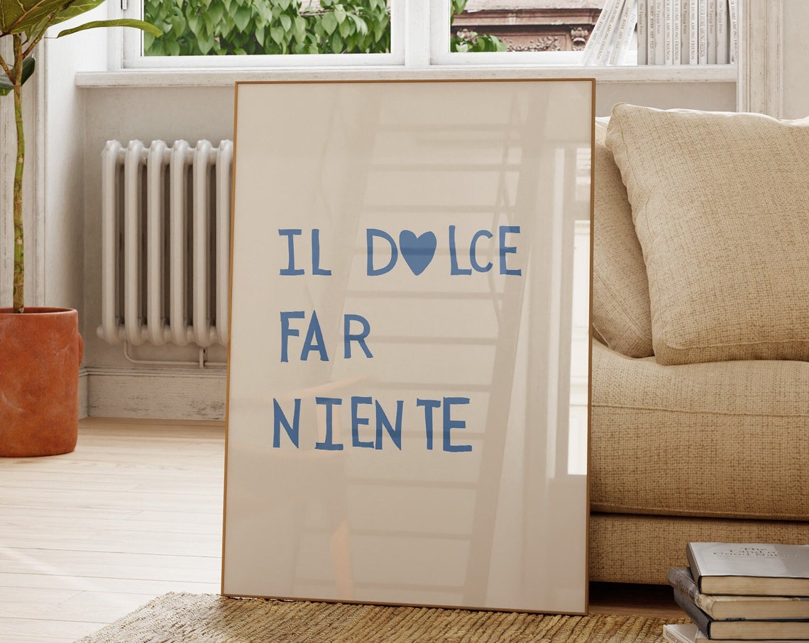 Il Dolce Far Niente Italian Sweet Idleness Blue Letter Quote Poster