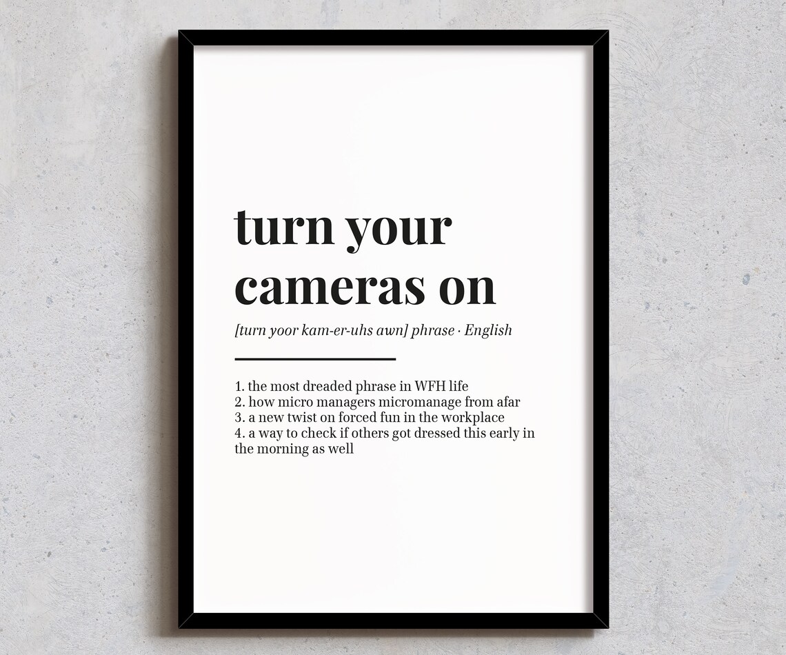 Turn Your Cameras On Definition Poster Funny WFH Quote Office Decor