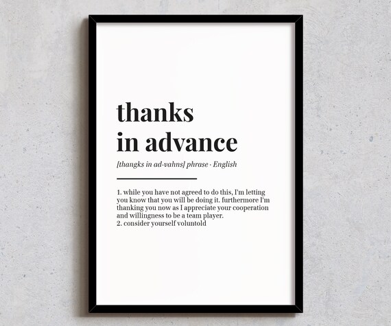 Thanks In Advance Wall Decor Funny Home Print Office Art Definition Poster A6 A5 A4 A3 4x6 5x7 8x10 10x12 12x14