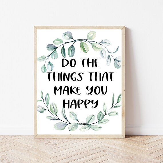 Do the Things That Make You Happy Botanical Quote Wall Poster