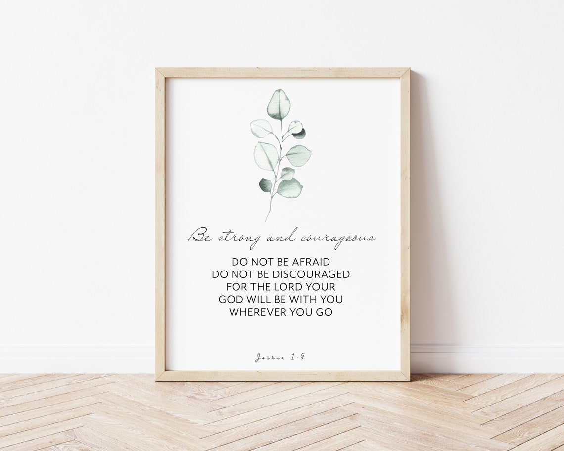 Joshua 19 Be Strong And Courageous Bible Verse Inspirational Wall Art Bible Verse Print