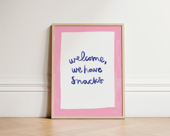 Welcome We Have Snacks Funny Handwritten Kitchen Quote Wall Art