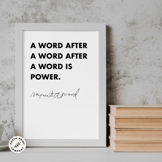 Margaret Atwood Quote A Word After A Word After A Word Is Power Gift For Book Lovers Library Wall Art Download Quote Poster