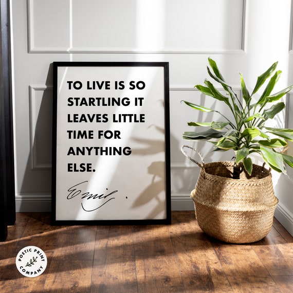 Emily Dickinson Quote Poster To Live Is So Startling It Leaves Little Time For Anything Else Book Worm Gift Library Wall Art