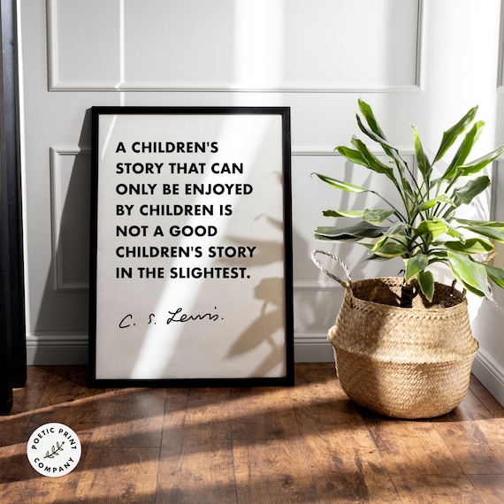 C S Lewis A Childrens Story Enjoyed By Children Quote Nursery Poster
