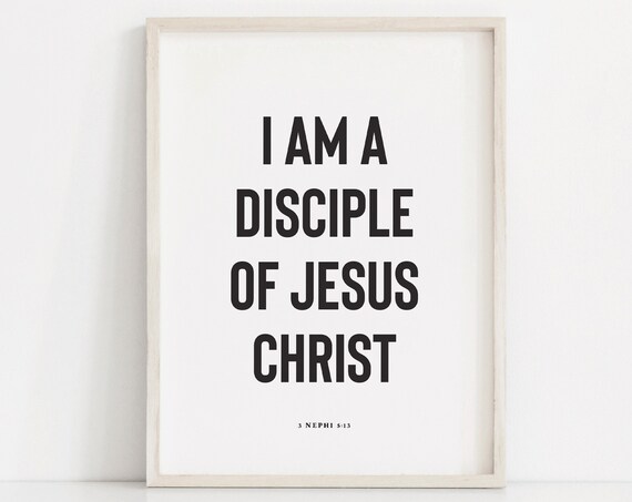 I Am A Disciple Of Jesus Christ Black Typography LDS Theme Poster