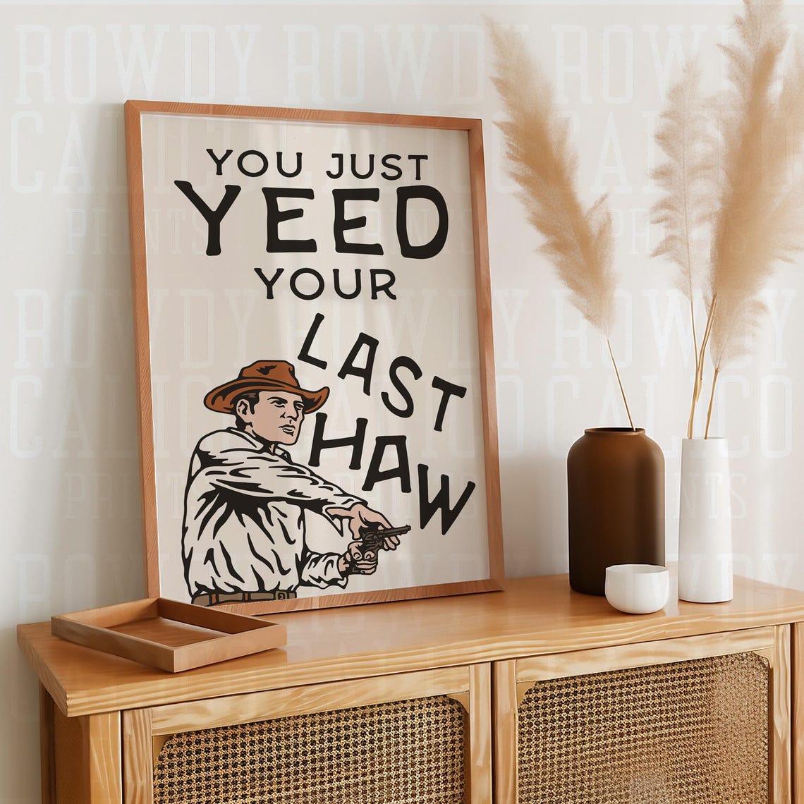 You Just Yeed Your Last Haw Cowboy Gunslinger Funny Quote Poster