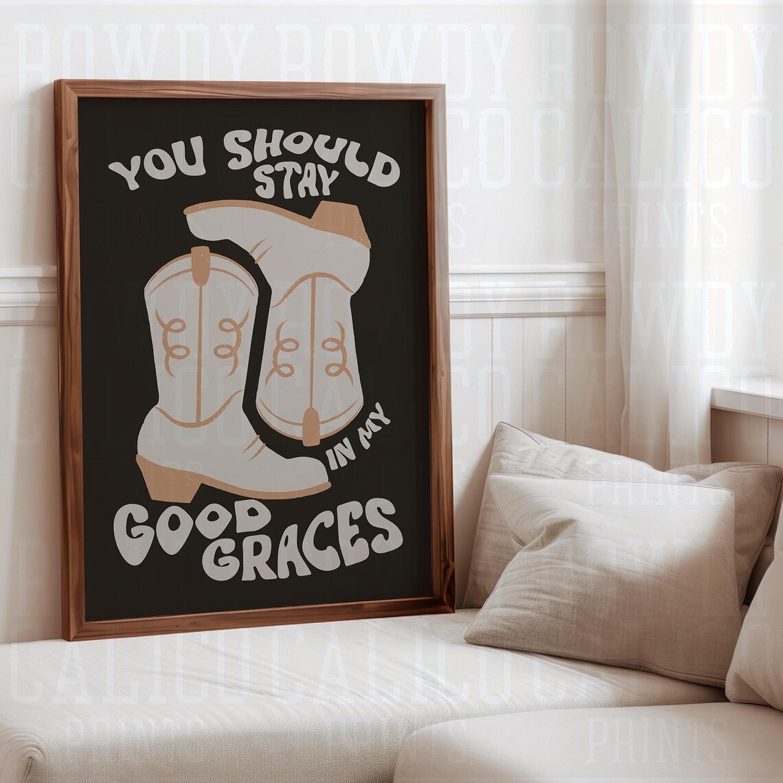 You Should Stay In My Good Graces Boots Funny Western Quote Poster