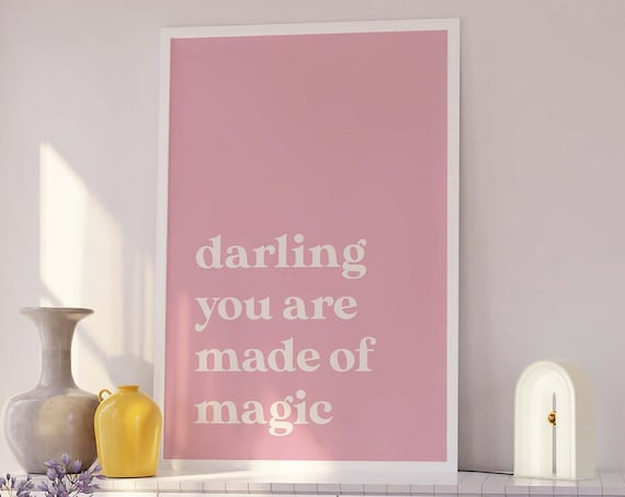 Darling You Are Made of Magic Pink Typography Quote Wall Poster