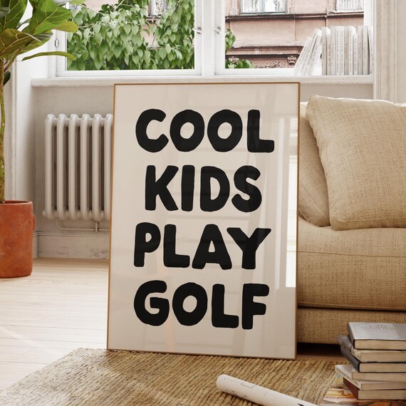Cool Kids Play Golf Bold Black Typography Sports Poster for Boys Rooms