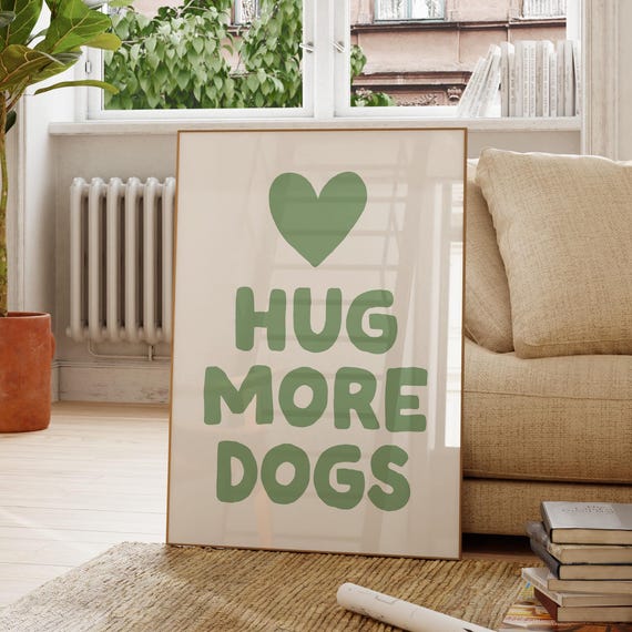 Hug More Dogs Print Cute Dog Quote Wall Art Sage Green Funny I Love Mom Gift