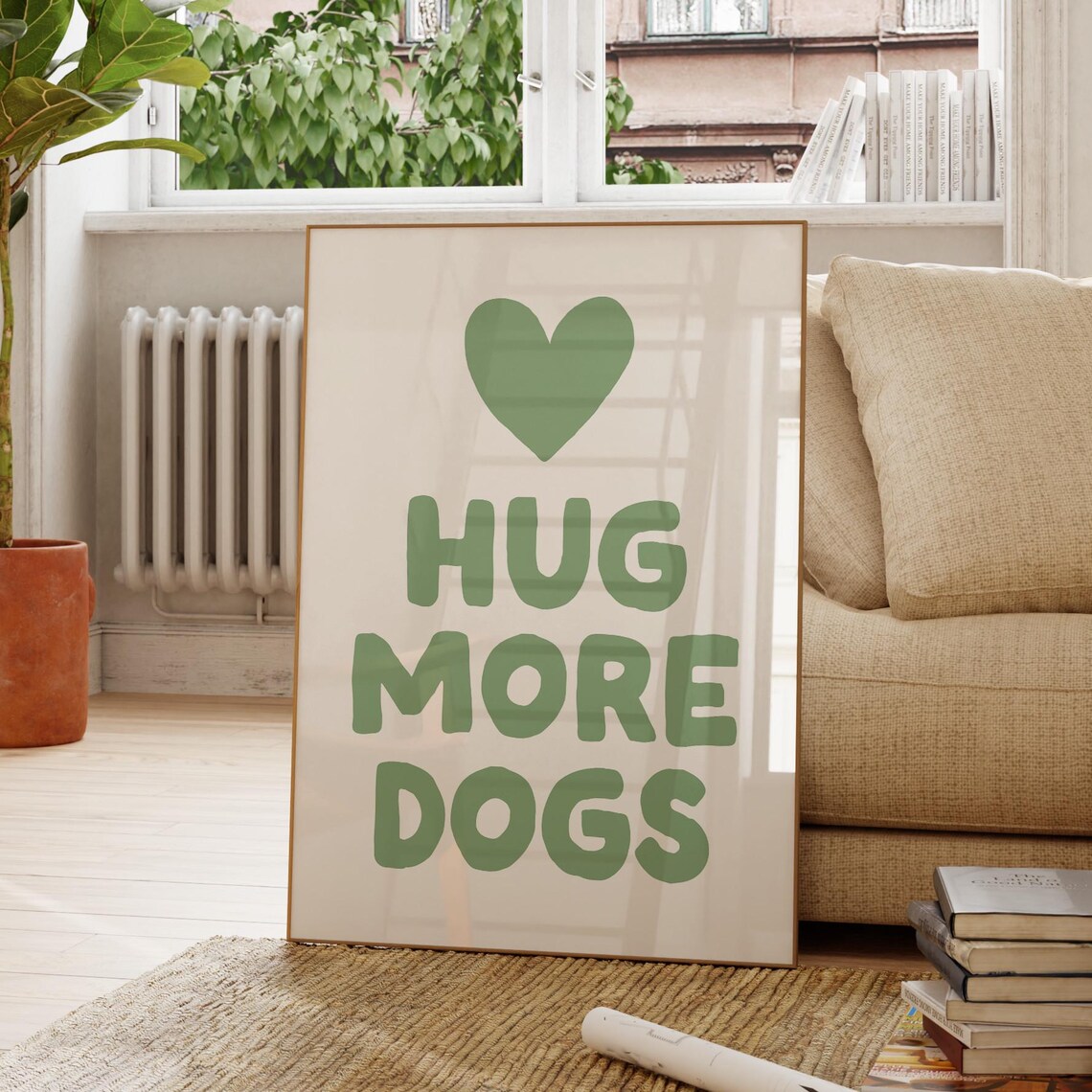 Hug More Dogs Sage Green Heart Quote Poster Fun Gift for Dog Moms
