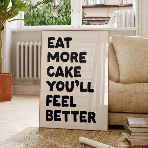Eat More Cake You'll Feel Better Fun Bold Kitchen Quote Poster