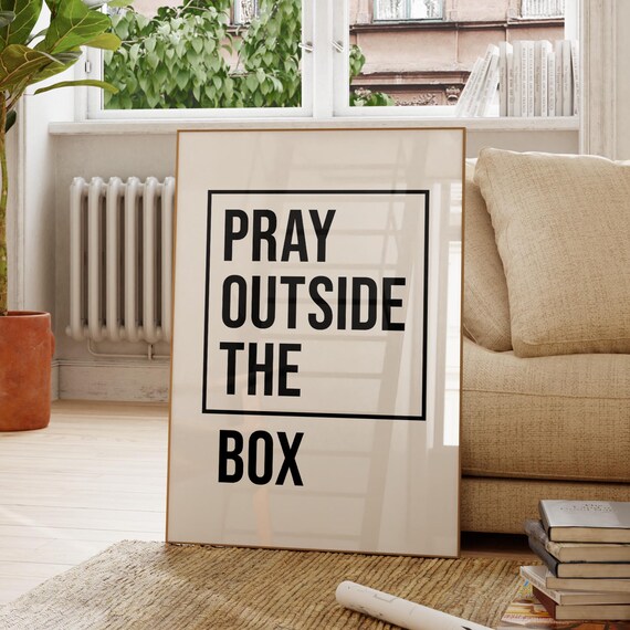 Pray Outside The Box Bold Black Text White Minimalist Quote Poster