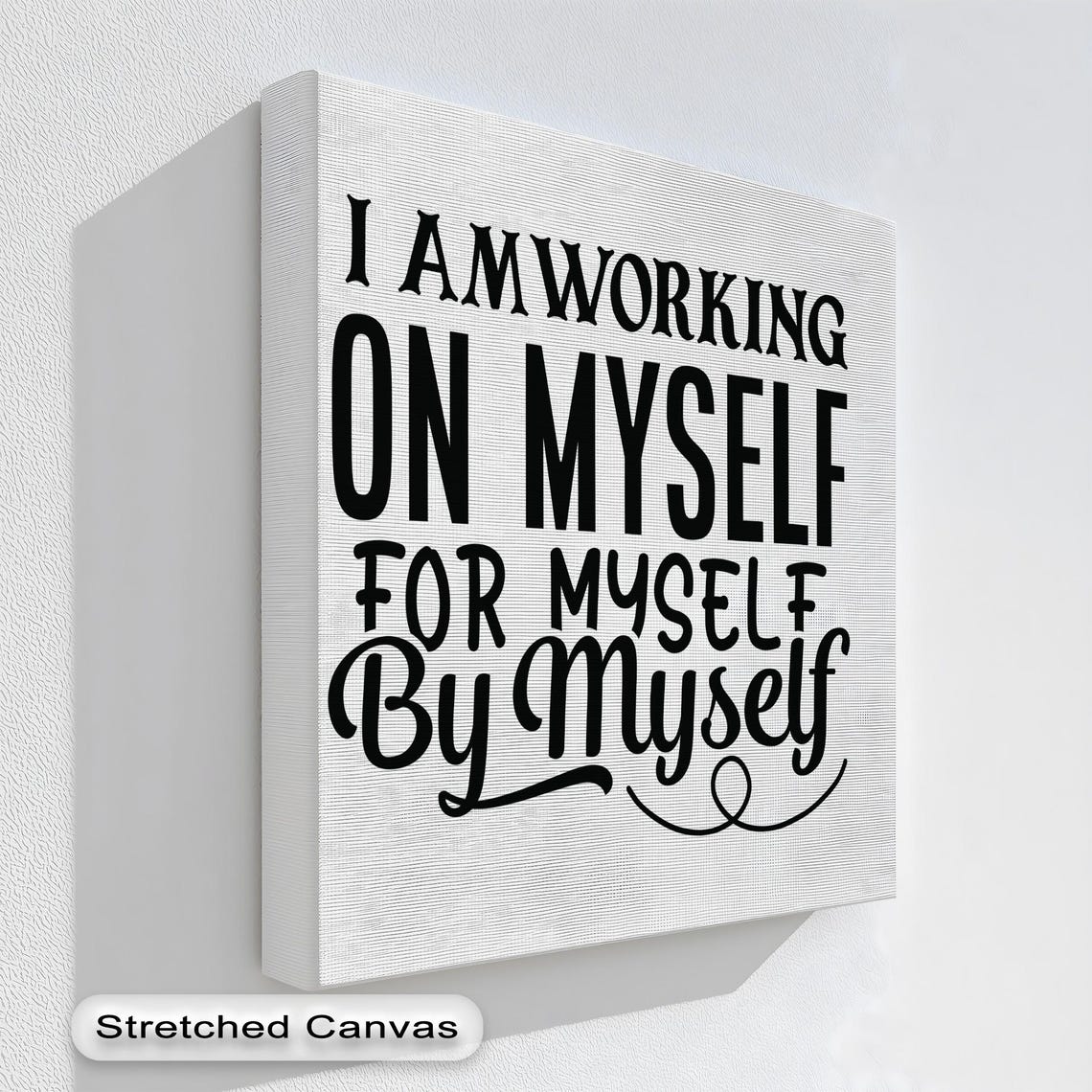 I Am Working On Myself For Myself Quote Typography Wall Poster