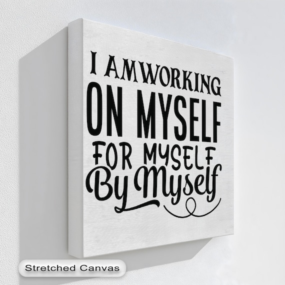 I Am Working On Myself For Myself Quote Typography Wall Poster