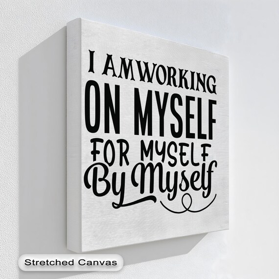Motivational Canvas Art I Am Working On Myself Black And White Floating Frame