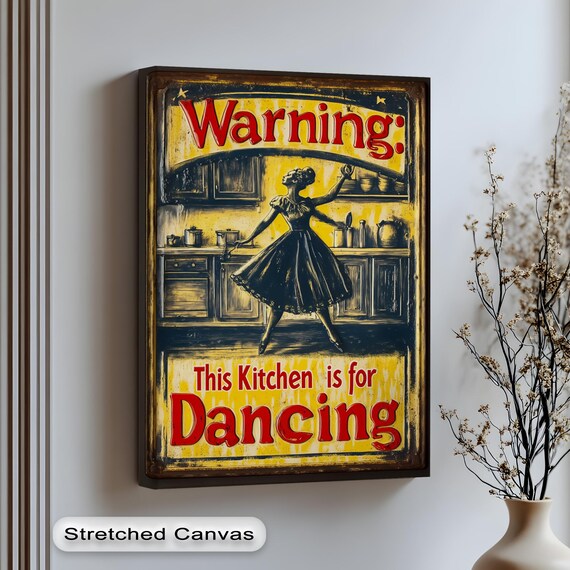 Warning This Kitchen Is for Dancing Vintage Retro Sign Art Poster