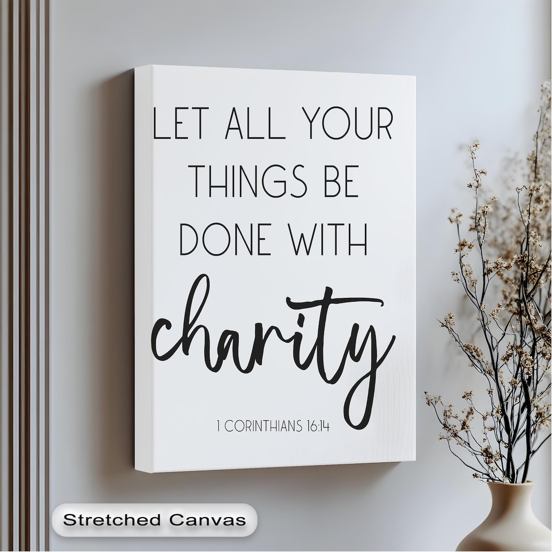 Let All Your Things Be Done With Charity 1 Corinthians 16:14 Wall Art