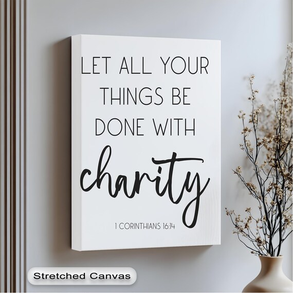 Let All Your Things Be Done With Charity Vertical Bible Verse Wall Art Scripture Canvas Print 1 Corinthians 1614 For Christian Decor