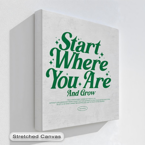 Start Where You Are And Grow Green Typography Affirmation Poster