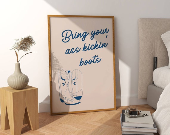 Bring Your Ass Kickin Boots, Western Cowboy Boots