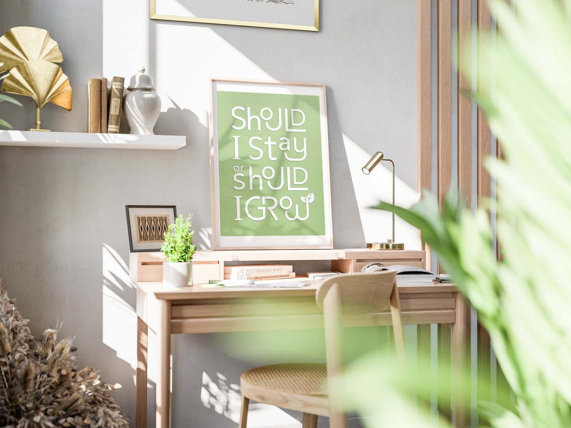 Should I Stay Or Should I Grow Green Quote Typography Poster - Image 4