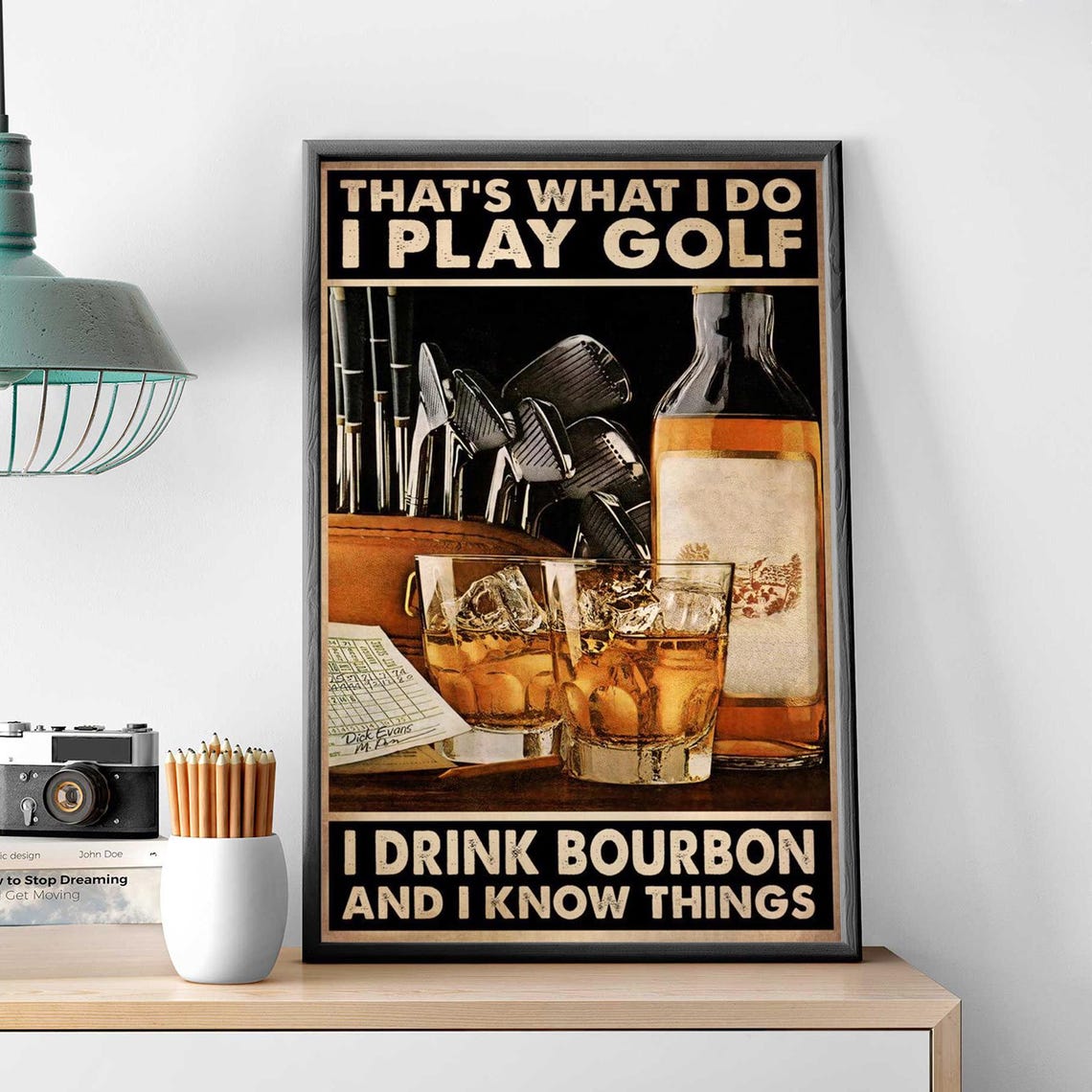That's What I Do I Play Golf I Drink Bourbon Man Cave Poster - Image 3