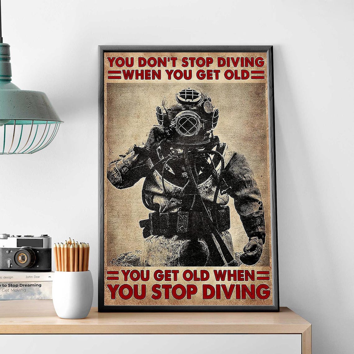 Vintage Deep Sea Diver You Dont Stop Diving When You Get Old Poster - Image 3