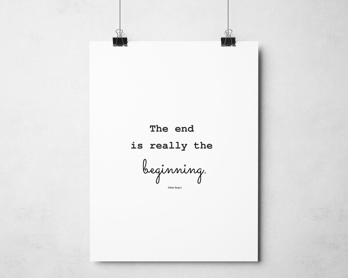 Mister Rogers The End Is Really The Beginning Typewriter Script Quote Poster - Image 2
