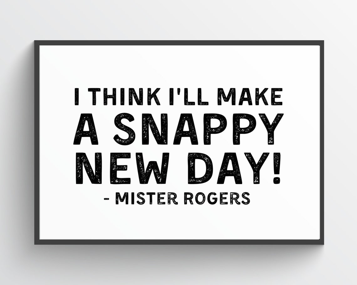 Mister Rogers Snappy New Day Quote Bold Distressed Typography Poster