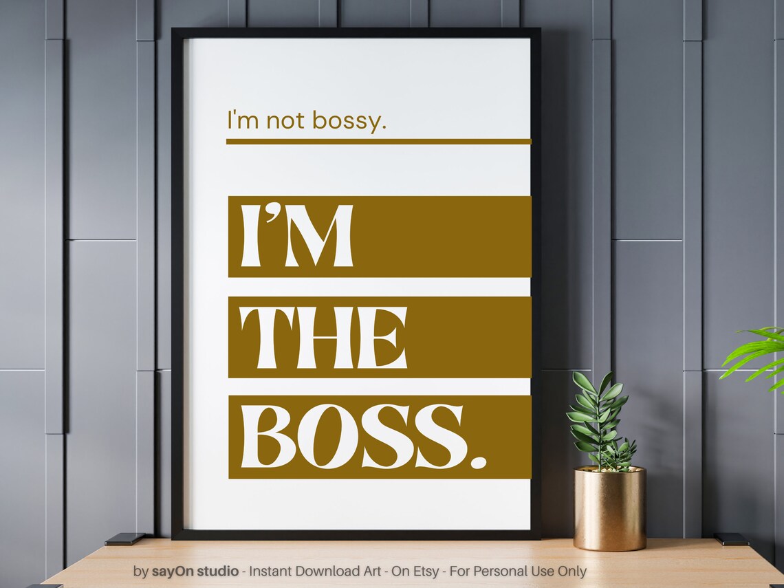 Im Not Bossy Im The Boss Gold Typography Quote Office Wall Poster - Image 3