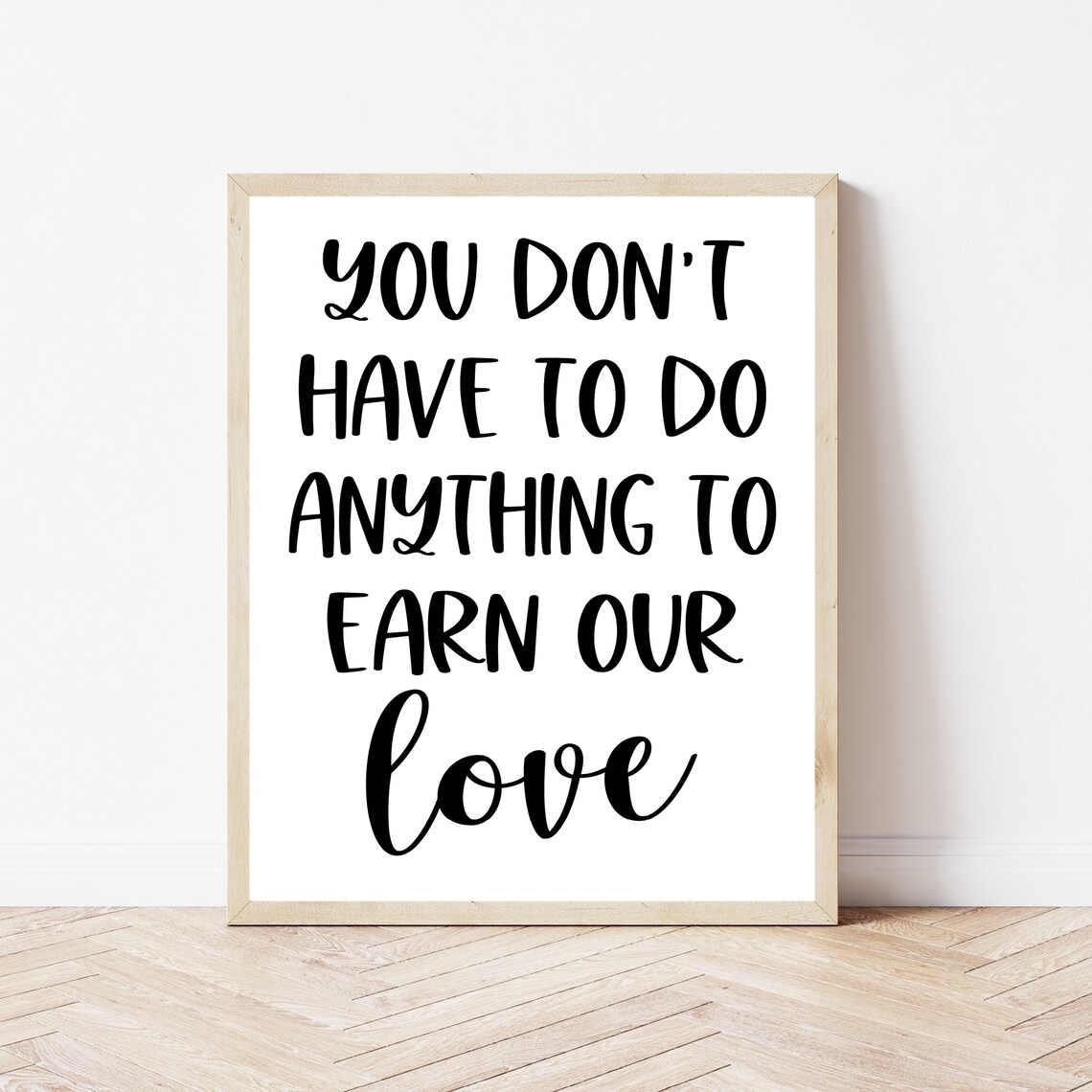 You Dont Have to Do Anything to Earn Our Love Foster Care Poster