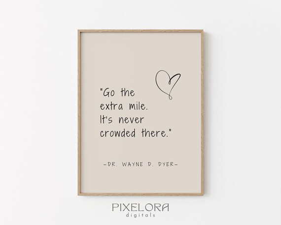 Wayne Dyer Go The Extra Mile Motivational Quote Beige Heart Poster
