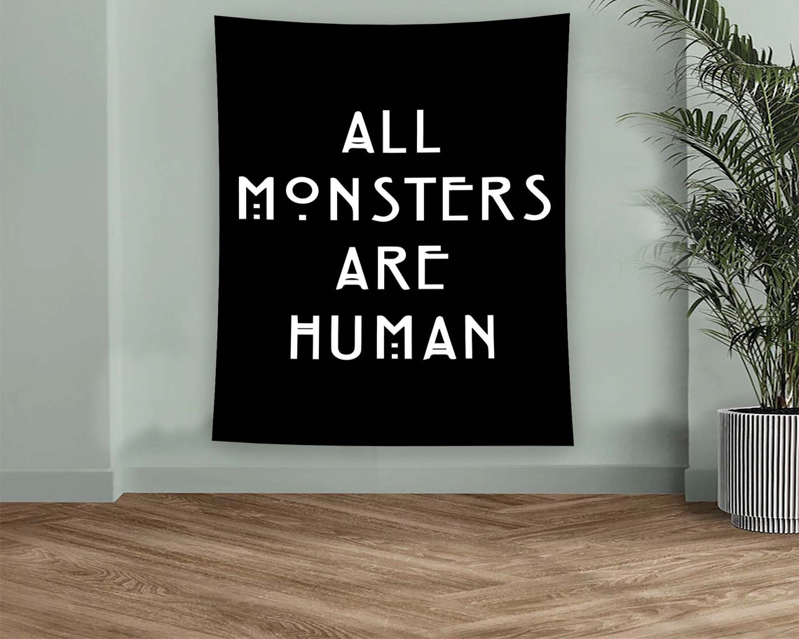 All Monsters Are Human Gothic White Text Black Quote Tapestry Poster - Image 2
