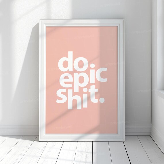 Do Epic Shit White Bold Typography Blush Pink Motivational Wall Poster