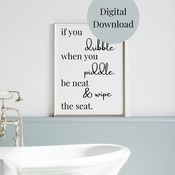 If You Dribble When Bathroom Decor Bathroom Wall Art Funny Quote For Bathroom Bathroom Sayings Bathroom Print