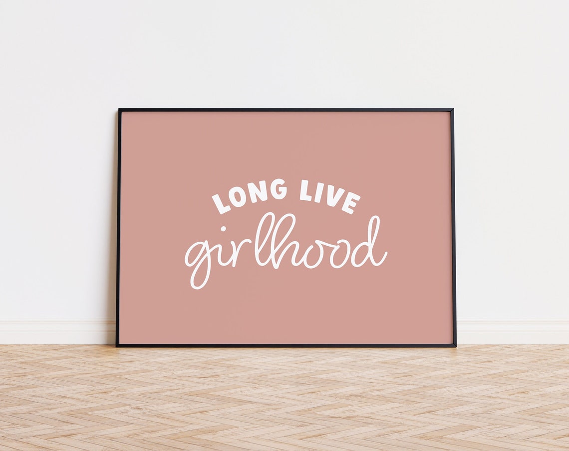 Long Live Girlhood Print Girl Nursery Wall Art Kids Room Print Playroom Wall Art Pink Nursery Prints Girl Room Decor Wall Art