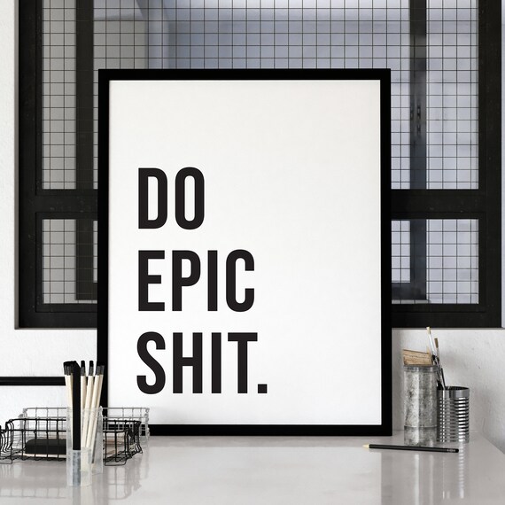 Do Epic Shit Bold Black Lettering Motivational Quote Office Poster