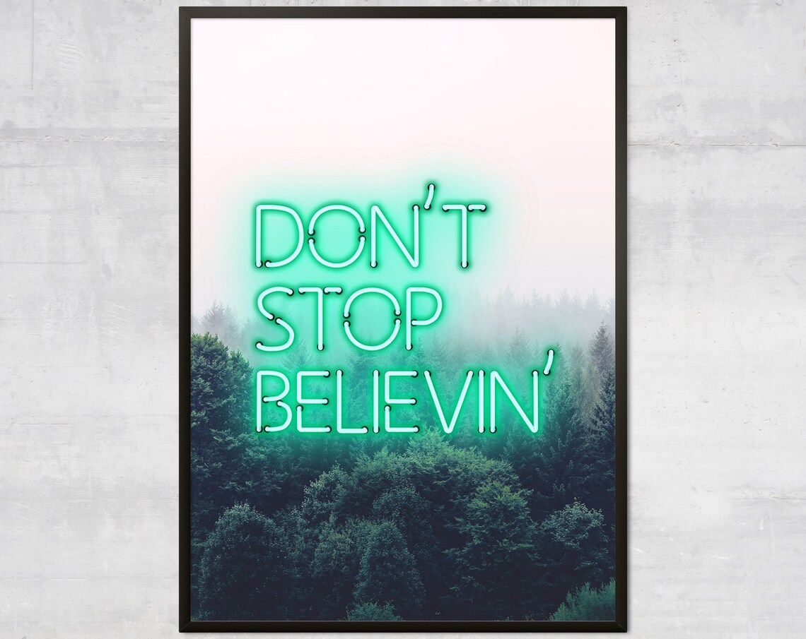 Dont Stop Believin Green Neon Sign Misty Forest Motivational Quote Art Print