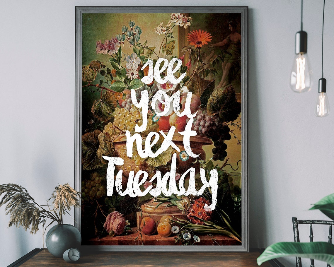 See You Next Tuesday Script Vintage Floral Still Life Funny Poster