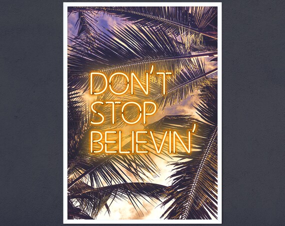 Dont Stop Believin Neon Sign Palm Tree Sunset Typography Poster