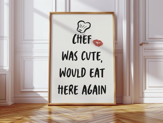 Chef Was Cute Quote, Would Eat Here Again