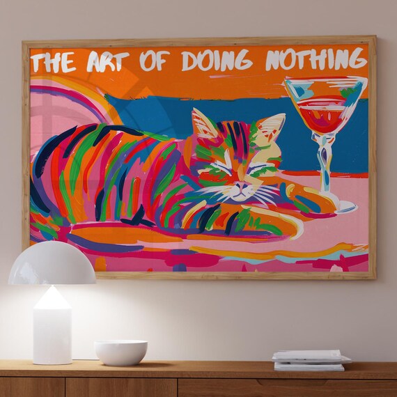 Colorful Cat Lounging The Art of Doing Nothing Funny Art Poster