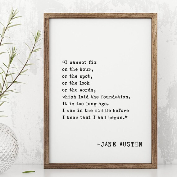 Jane Austen I Cannot Fix On The Hour Or The Spot Love Quote Poster