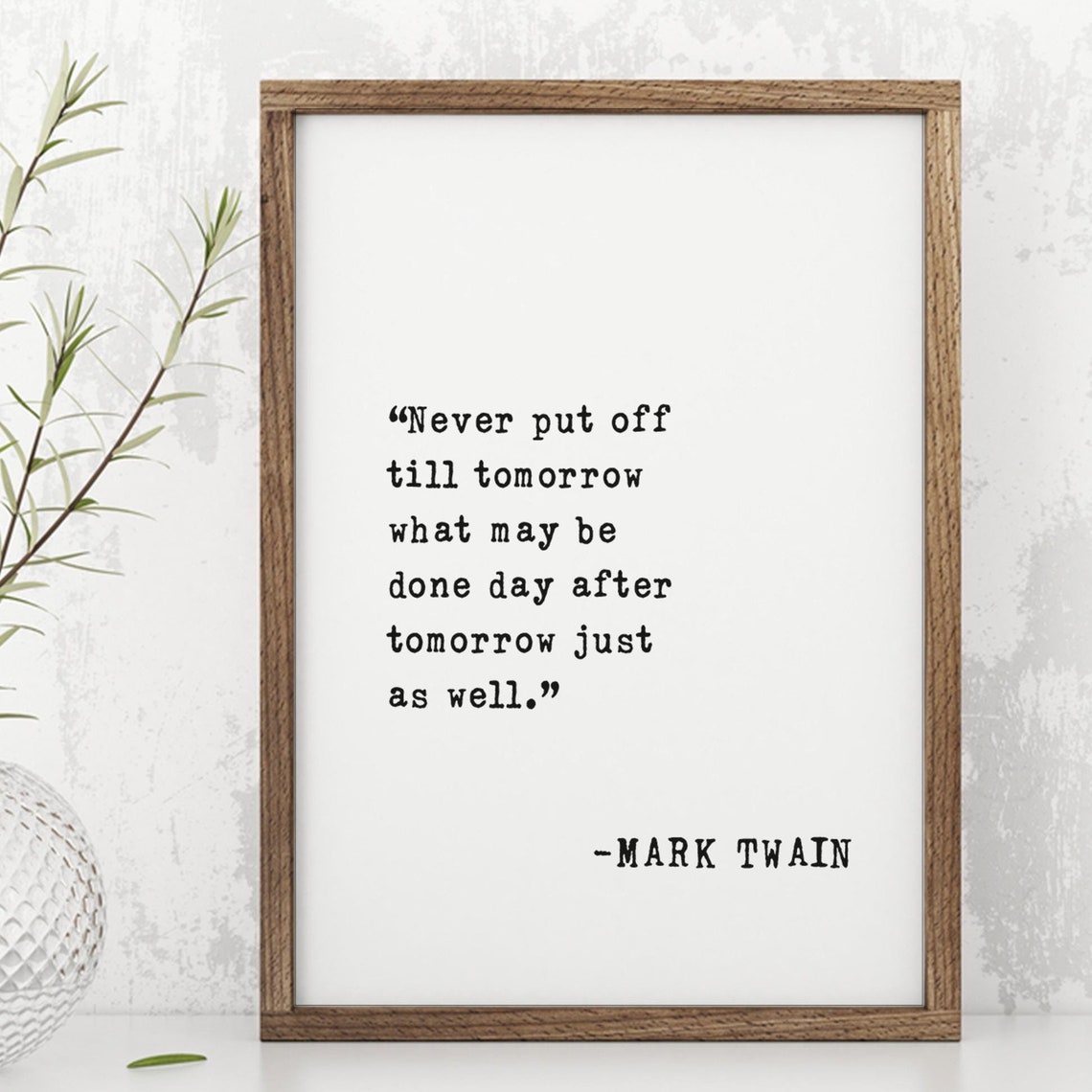 Never Put Off Till Tomorrow Quote Framed Mark Twain Procrastination Gift Funny Wall Art For Home Office